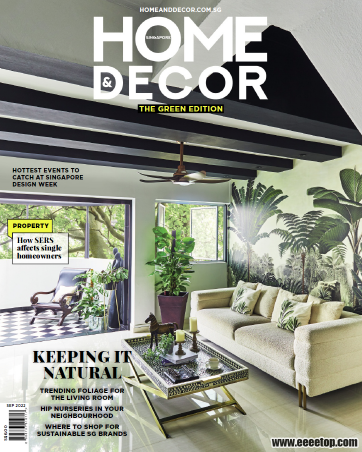 [新加坡版]Home Décor 室内设计杂志 2022年09期